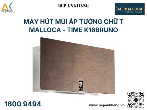 Máy hút mùi Áp tường chữ T Malloca - TIME K16BRUNO
